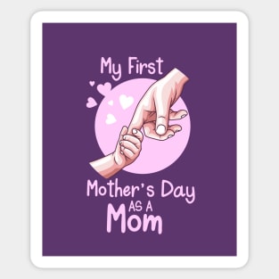 My First Mother's Day As A Mom Shirt Happy Mother's Day 2021 Gift For Mom Birthday Celebration Sticker